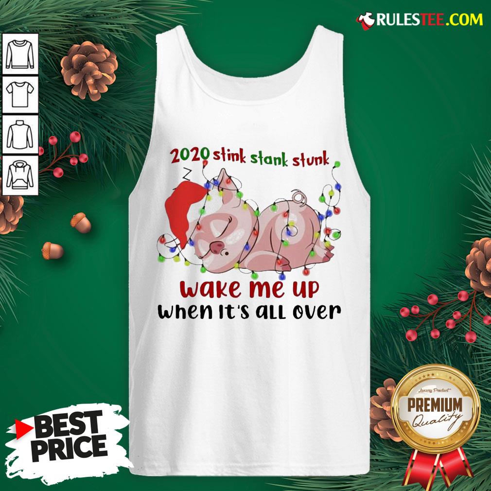 Hot Pig Sleep 2020 Stink Stank Stunk Wake Me Up When It’s All Ver Christmas Shirt - Image 4