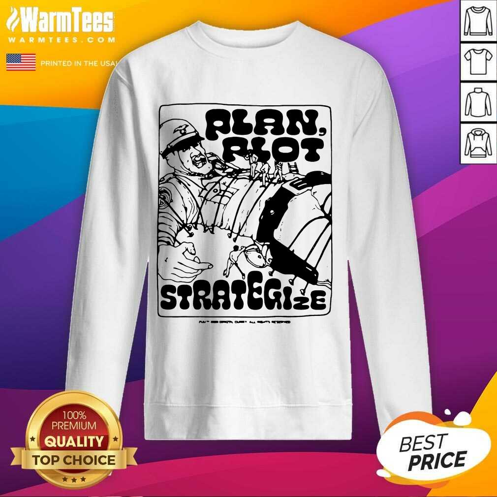 Hot Plan Riot Strategize Shirt - Image 3