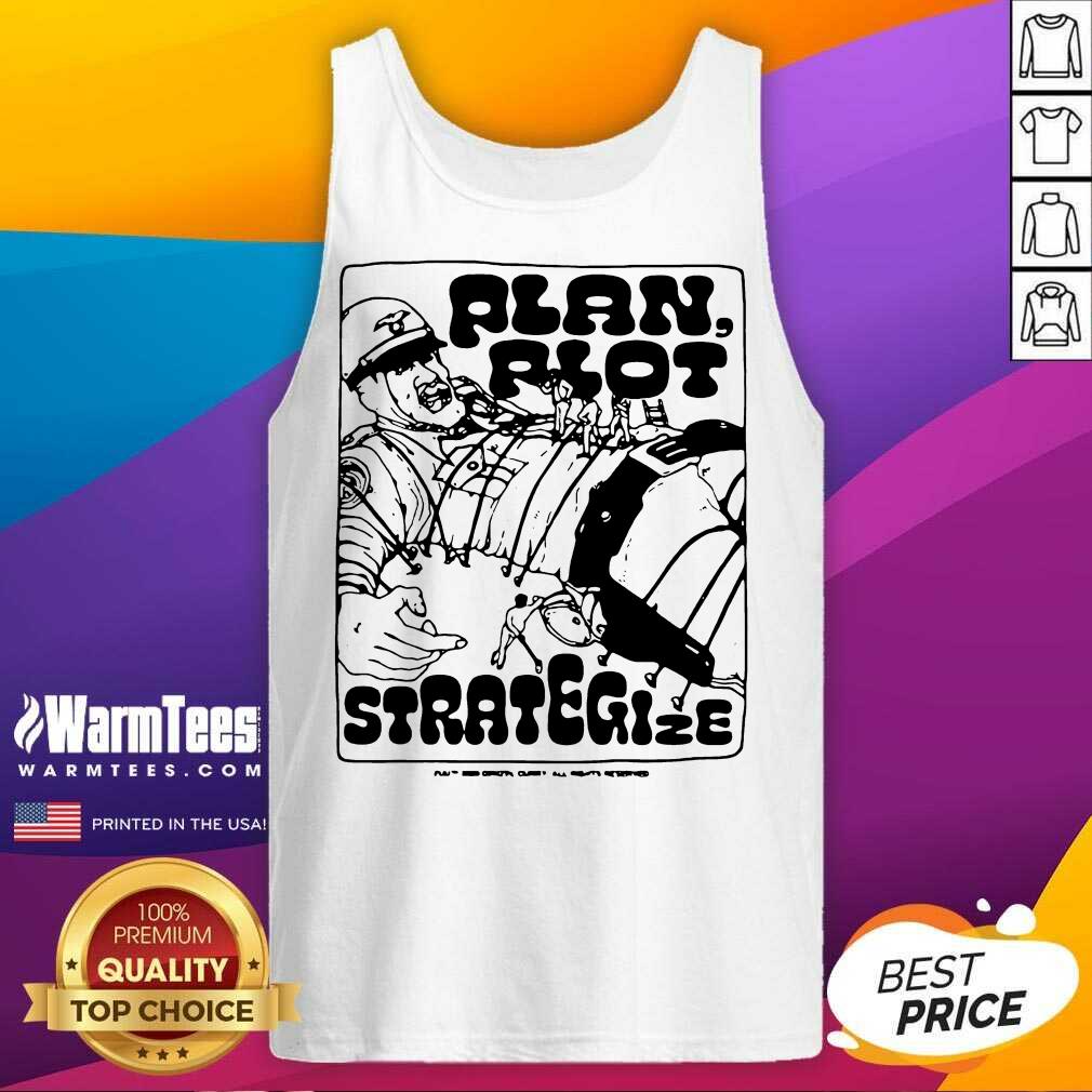 Hot Plan Riot Strategize Shirt - Image 5