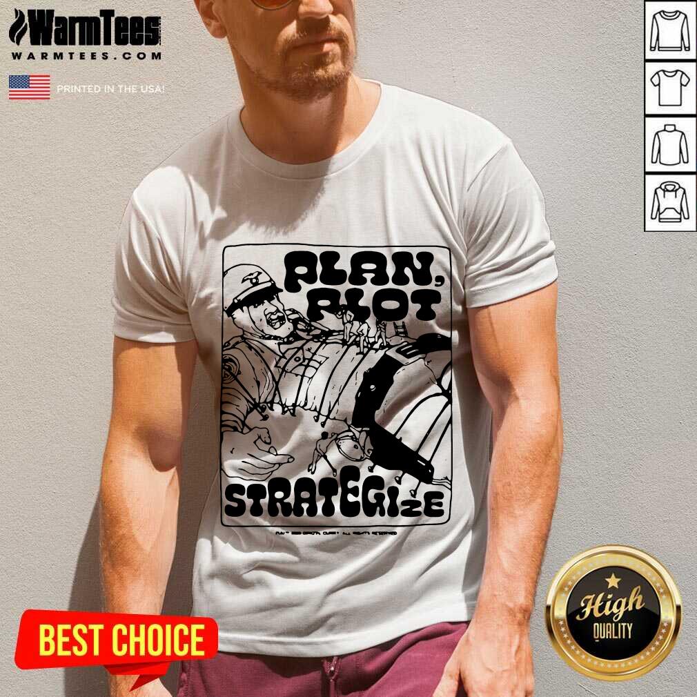 Hot Plan Riot Strategize Shirt - Image 4