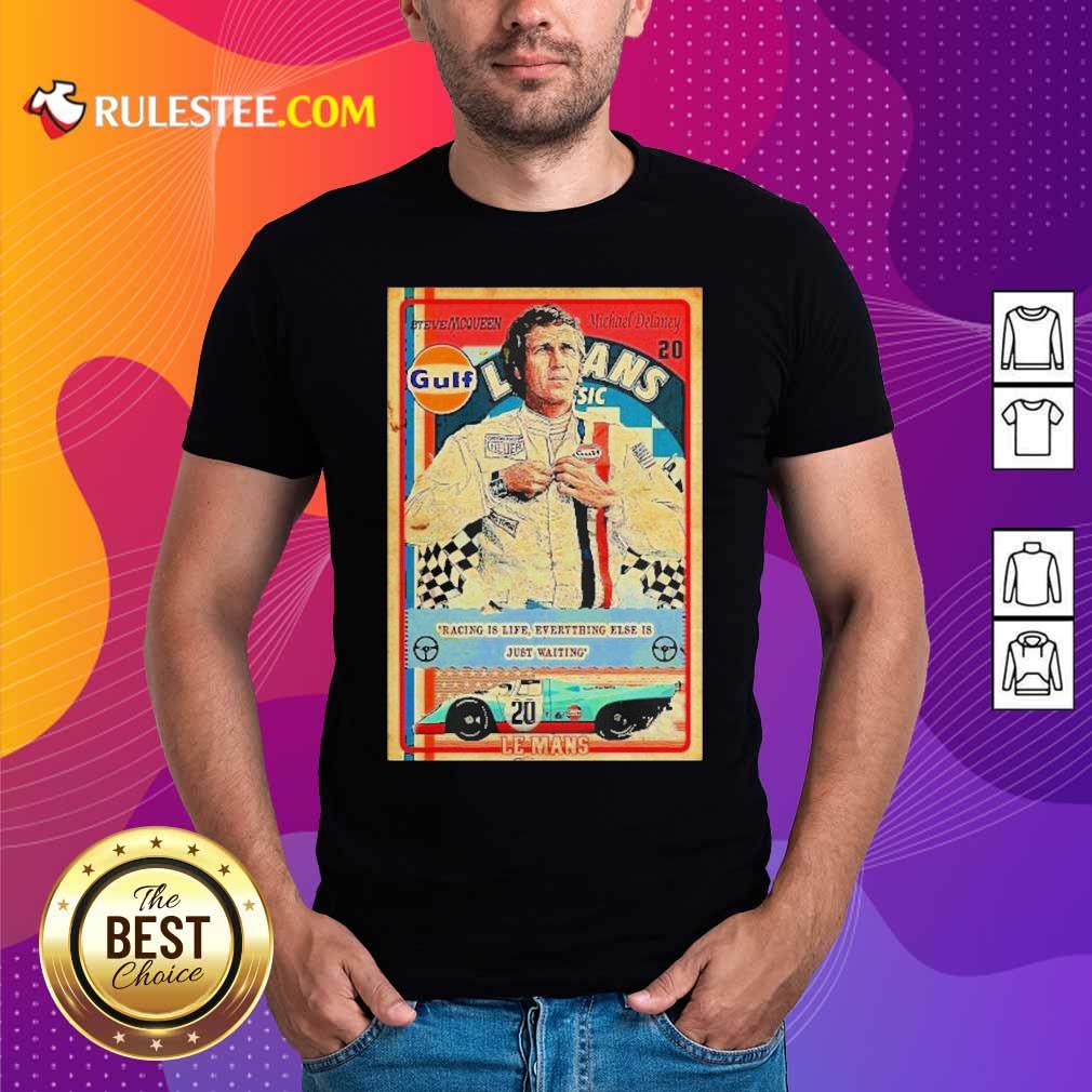 Hot Racing Is Life Everything Else Is Just Waiting Le Mans Shirt