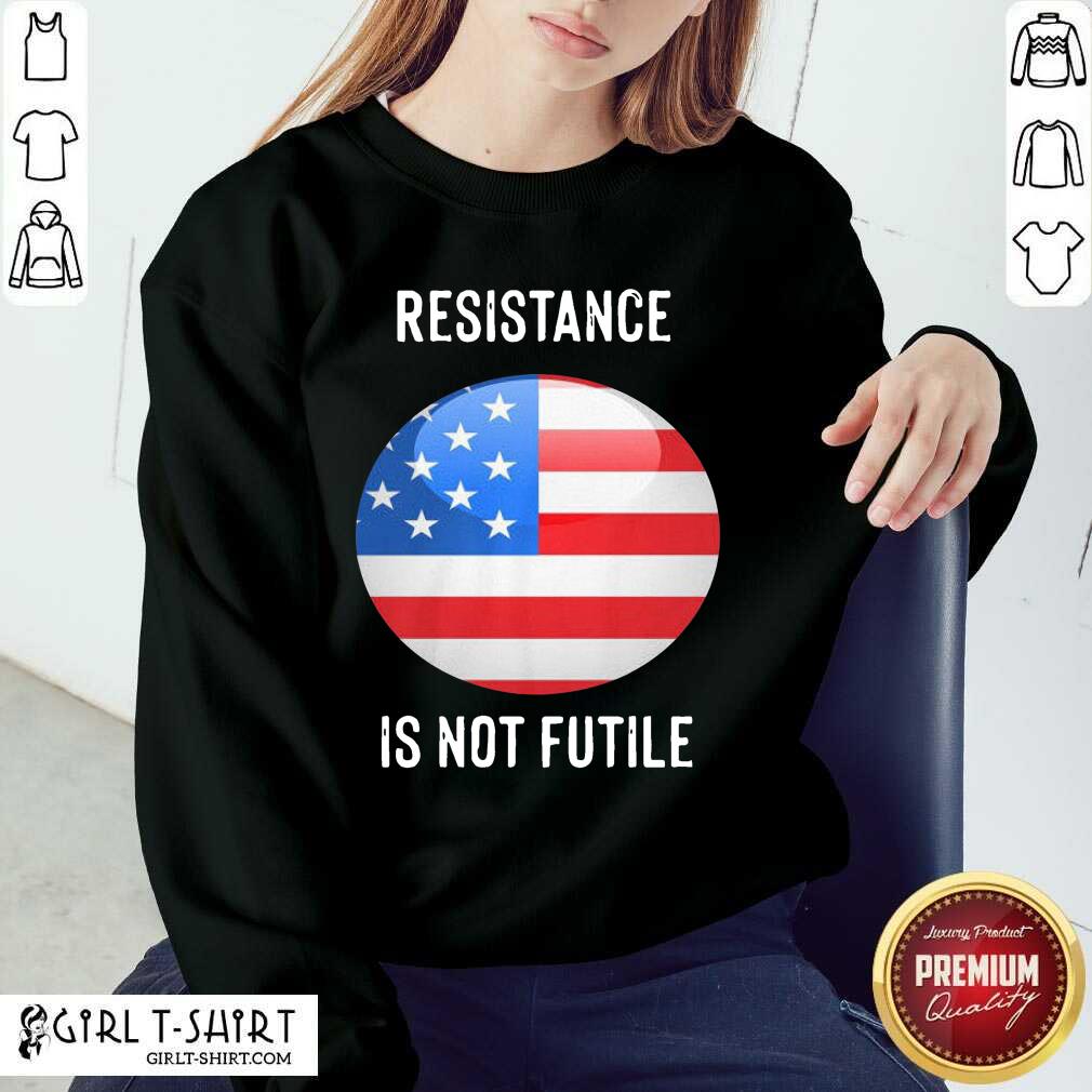 Hot Resistance Is Not Futile American Flag Shirt - Image 4
