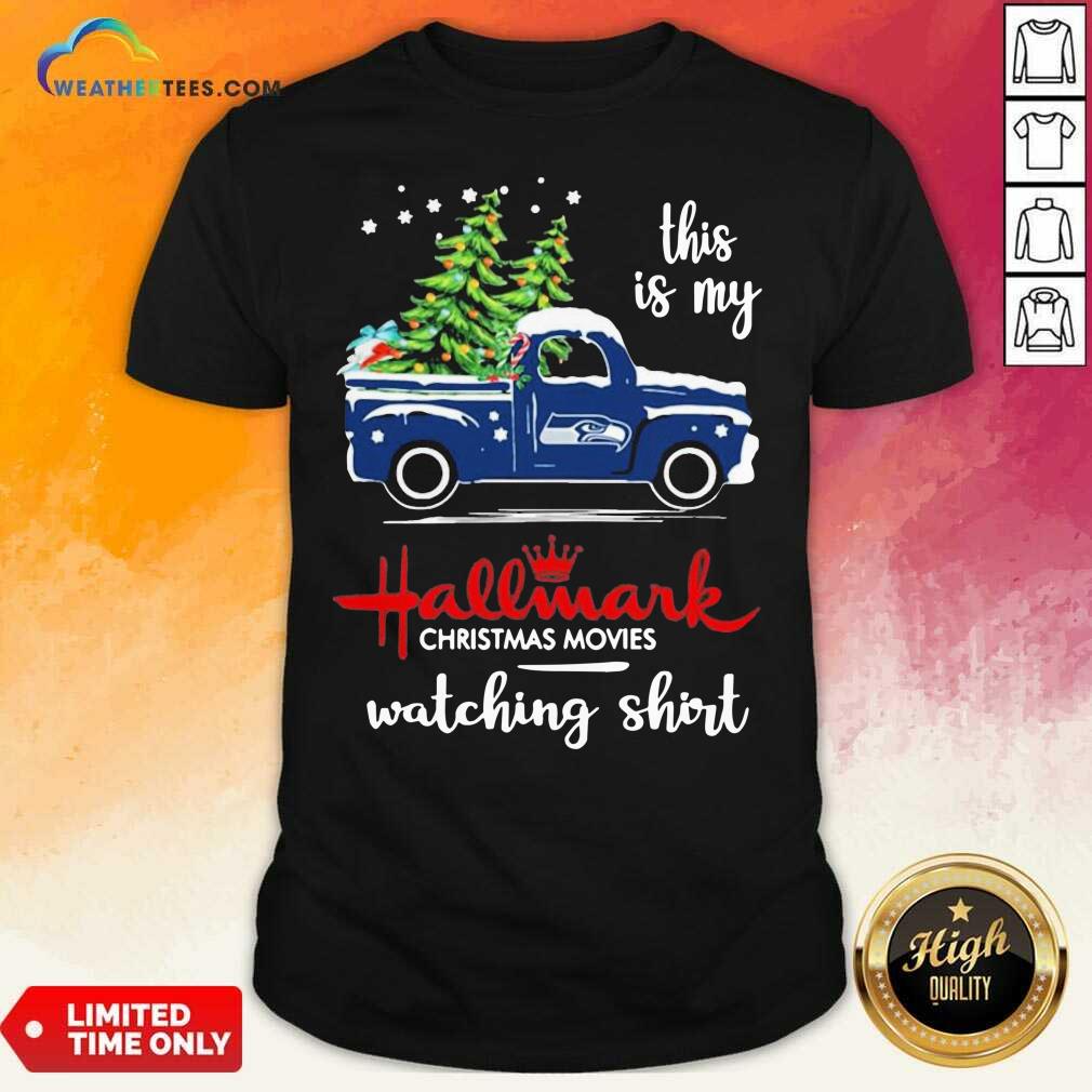 Hot Seattle Seahawks This Is My Hallmark Christmas Movies Watching Shirt