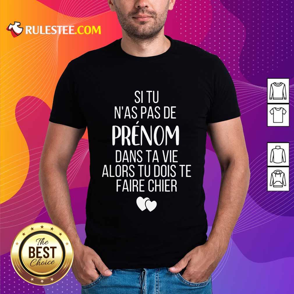 Hot Si Tu N As Pas De Juju Dans Ta Vie Alors Tu Dois Te Faire Chier Shirt