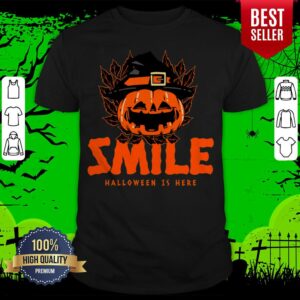 Hot Smile Pumpkin Halloween Day Is Here Shirt