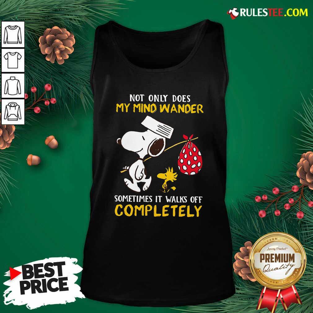 Hot Snoopy And Woodstock Not Only Does My Mind Wander Completely Shirt - Image 4