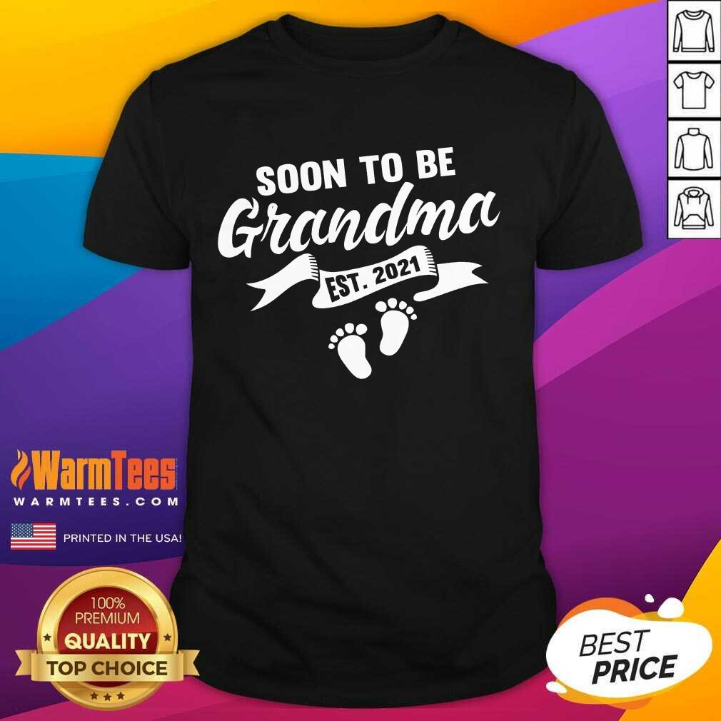 Hot Soon To Be Grandma Est 2021 Pregnancy Shirt
