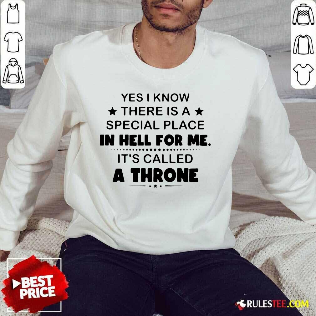 Hot Special Place Called A Throne 2 Shirt - Image 5