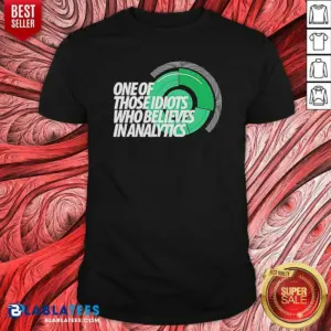 Hot Sports Fan Data Nerd Green Radar One Of Those Idiots WHO Believes In Analytics Shirt
