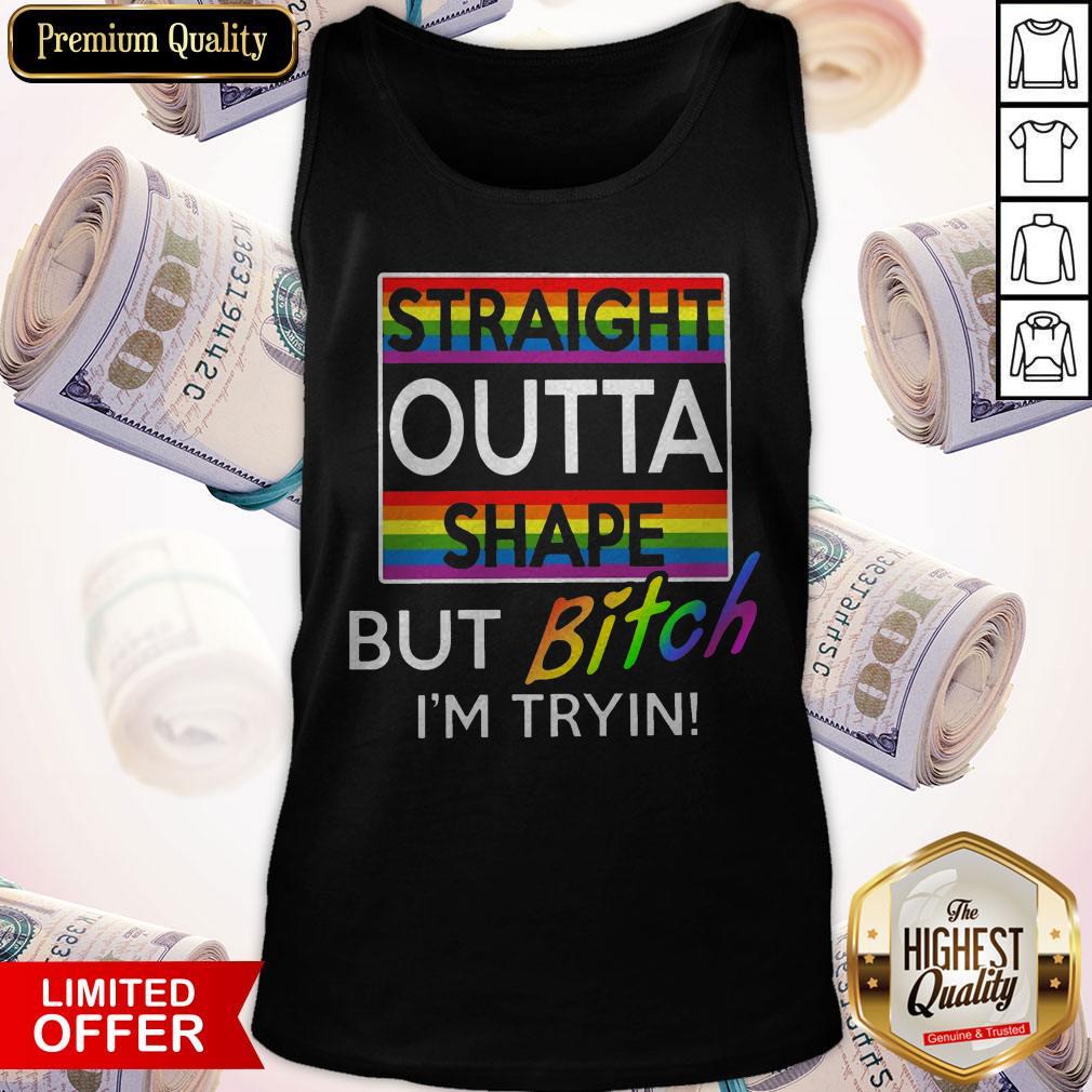 Hot Straight Outta Shape But Bitch I'm Tryin Shirt - Image 3
