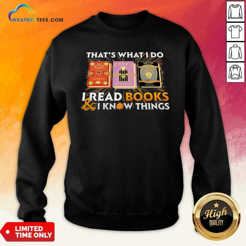 Hot That’s What I Do I Read Books And I Know Things Shirt - Image 3