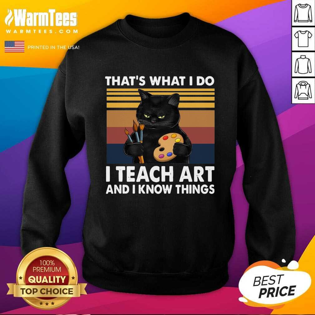 Hot Thats What I Do I Teach Art And Know Things Vintage Shirt - Image 3