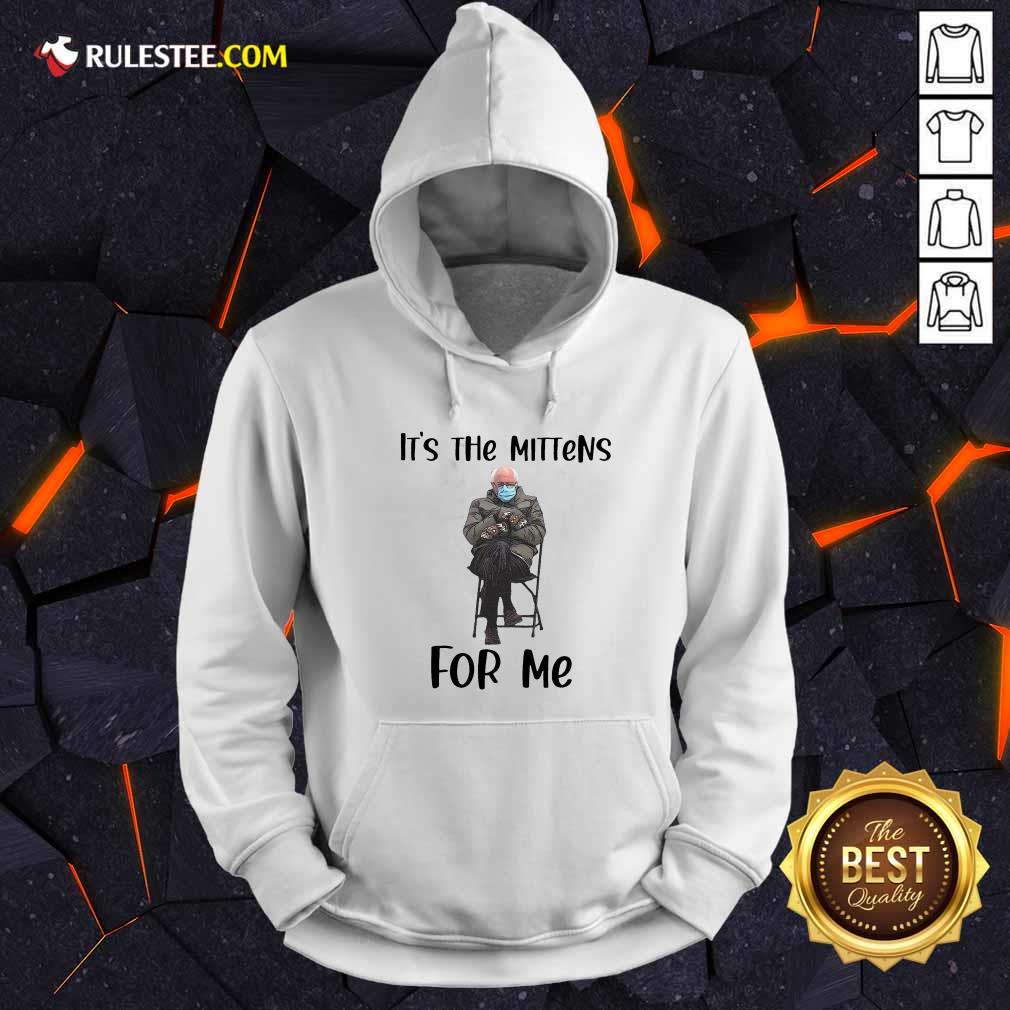 Hot The Bernie Sanders Its The Mittens For Me 2021 Shirt - Image 2