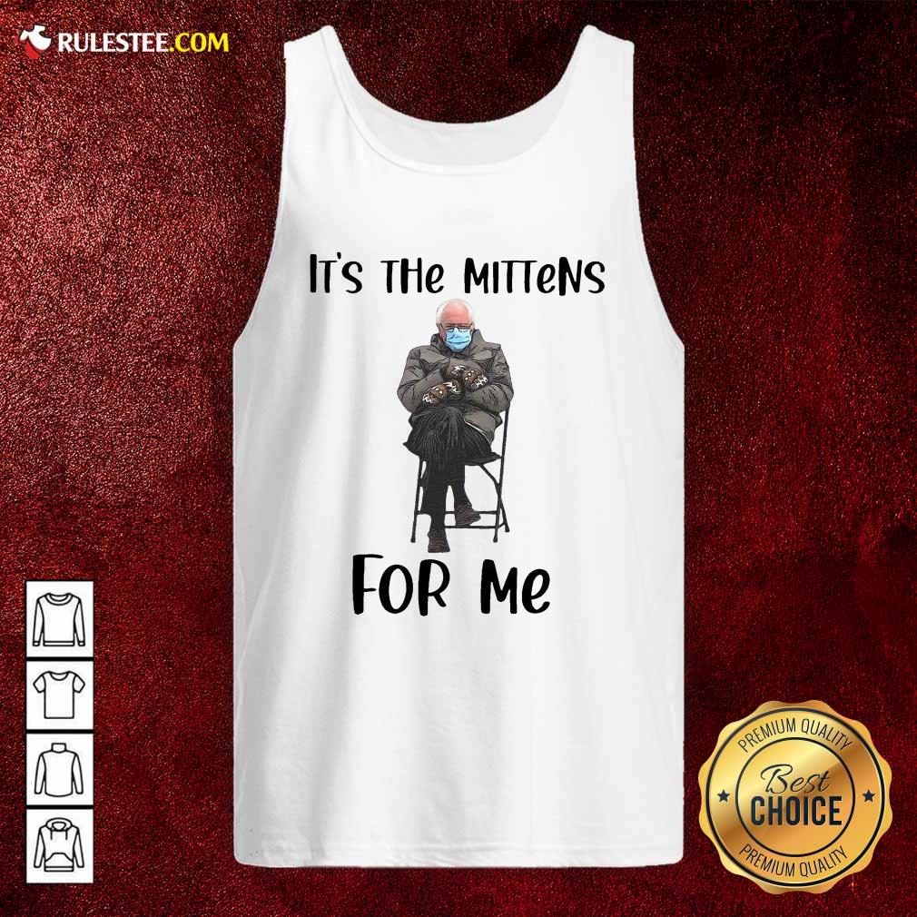 Hot The Bernie Sanders Its The Mittens For Me 2021 Shirt - Image 4
