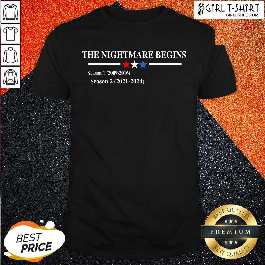 Hot The Nightmare Begins Season 1 2009 2016 Season 2 2021 2024 Shirt