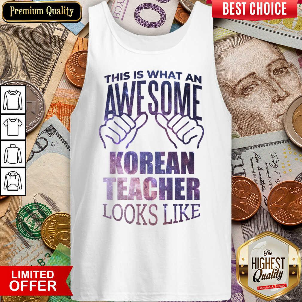 Hot This Is What An Awesome Korean Teacher Look Like Shirt - Image 3