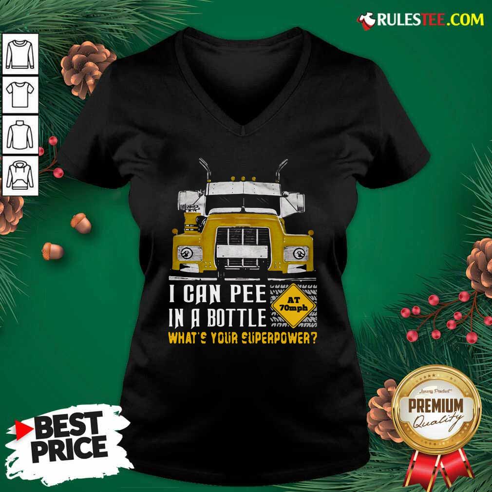 Hot Trucker I Can Pee In A Bottle Whats Your Superpower Shirt - Image 3