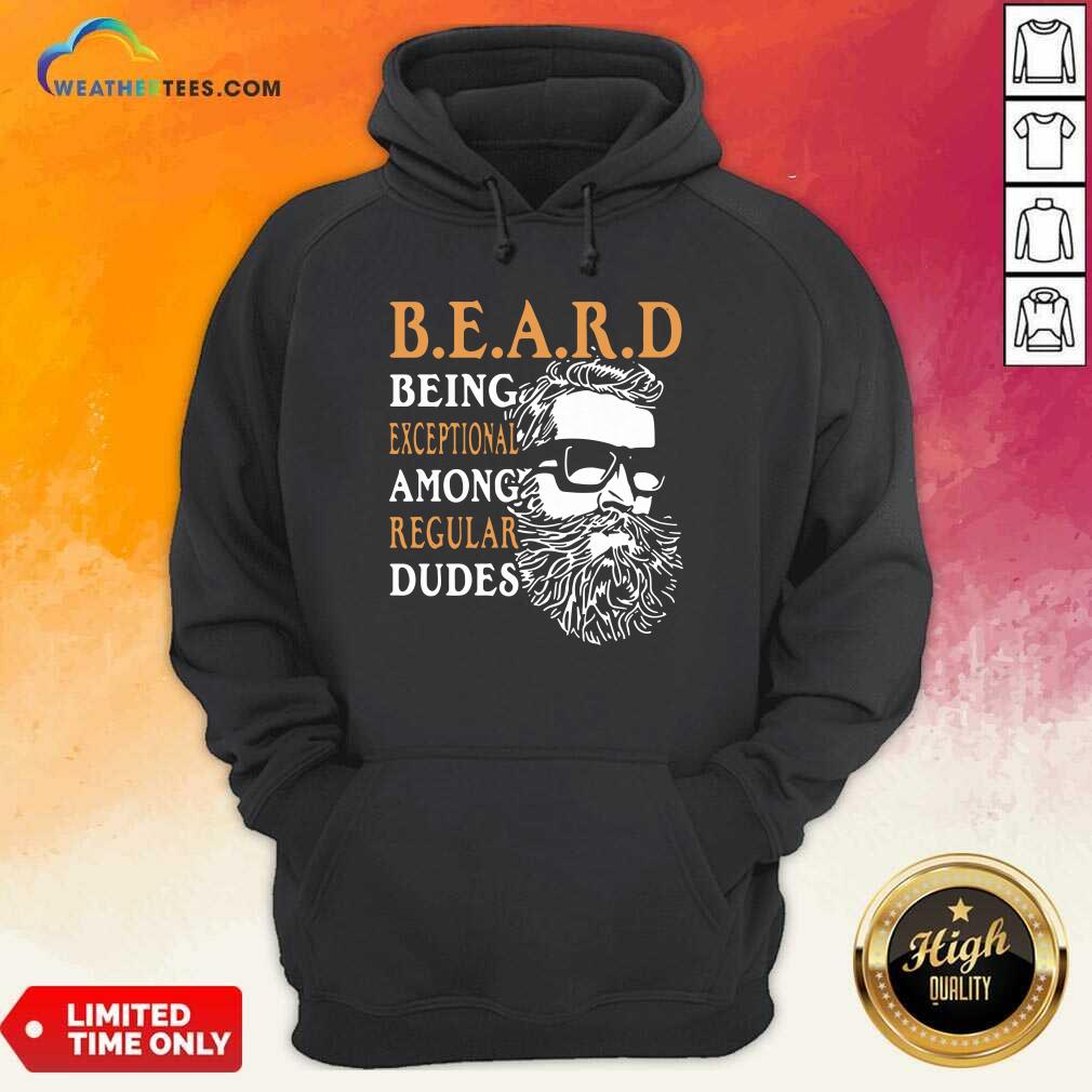 Hot Vintage Being Exceptional Among Regular Dudes Beard Shirt - Image 5