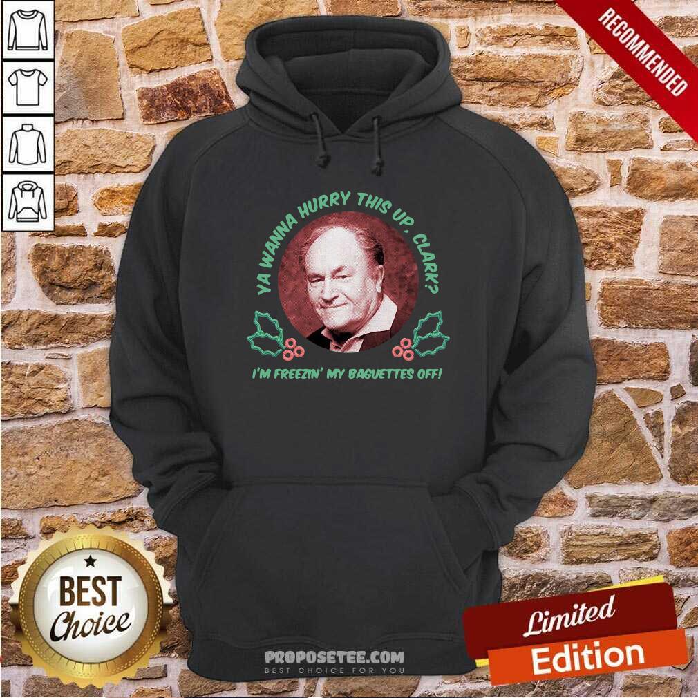 Hot Ya Wanna Hurry This Up Clark I’m Freezin’ My Baguettes Off Christmas Vacation Shirt - Image 2
