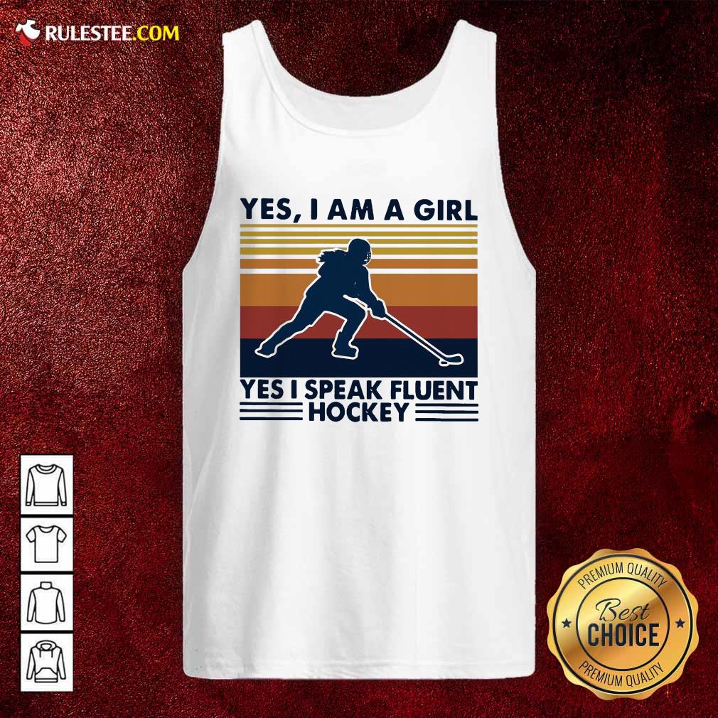 Hot Yes Im A Girl Yes I Speak Fluent Hockey Vintage Shirt - Image 5
