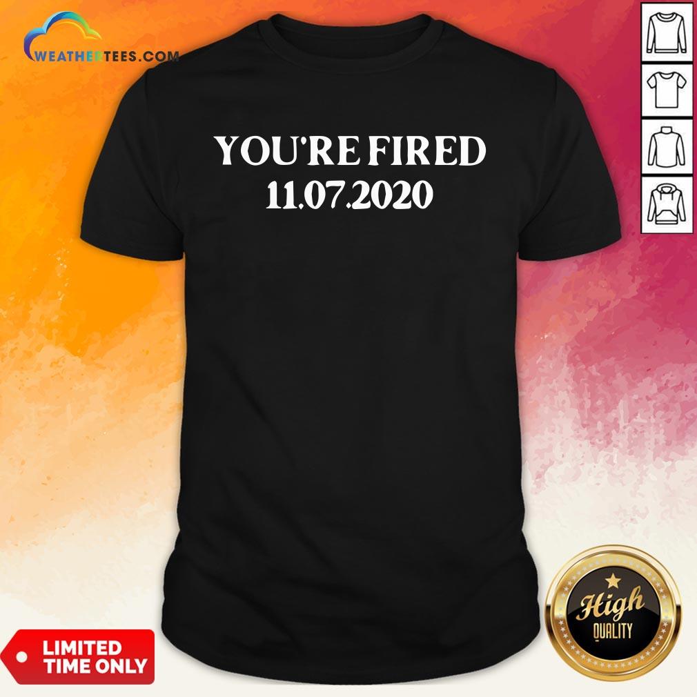 Hot You Are Fired Trump Democrats Shirt