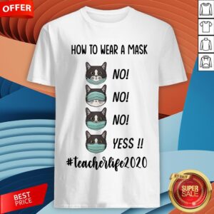 How To Wear A Mask #Teacherlife 2020 Shirt