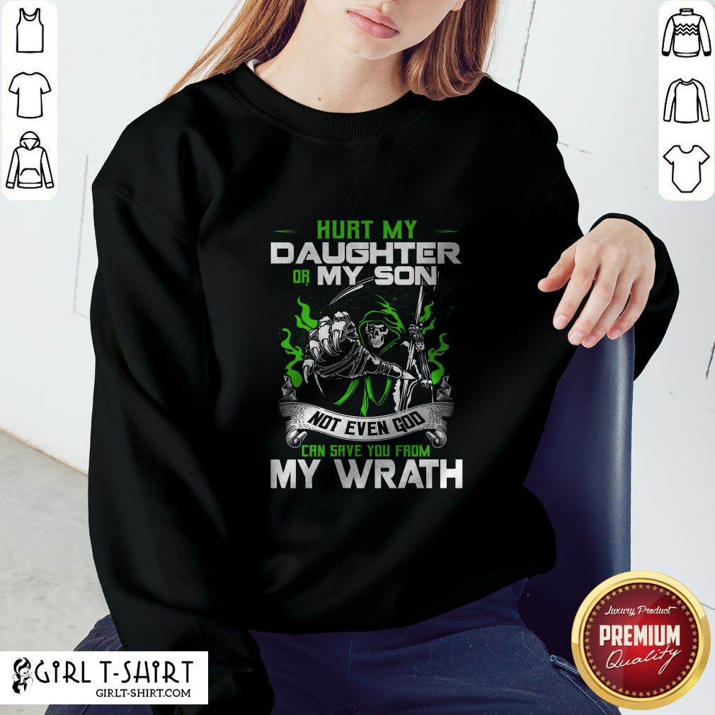 Hurt My Daughter Or My Son Not Even God Can Save Shirt - Image 4