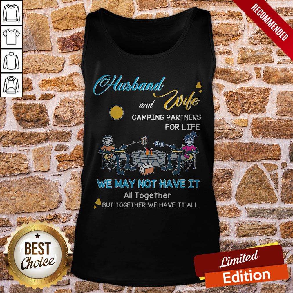 Husband And Wife Camping Partners For Life We May Not Have It All Together But Together We Have It All Shirt - Image 3