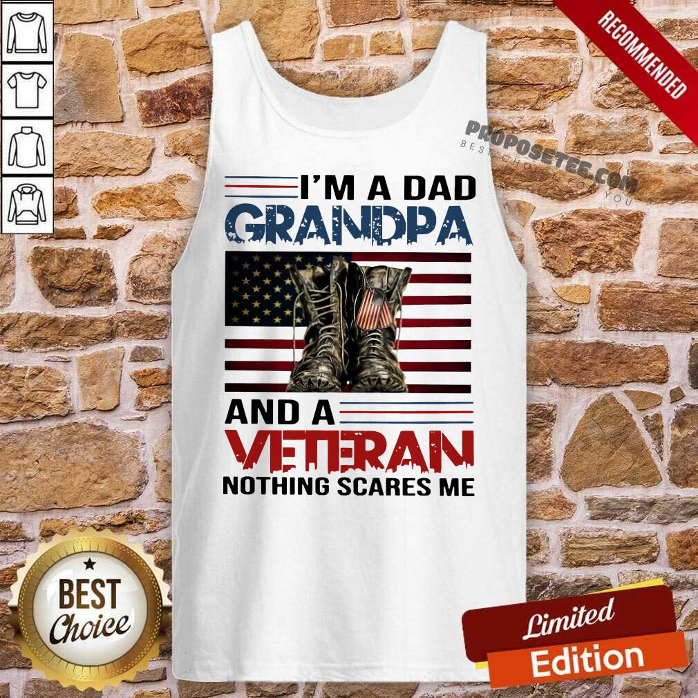 I Am A Dad Grandpa And A Veteran Nothing Scares Me American Flag Shirt - Image 4