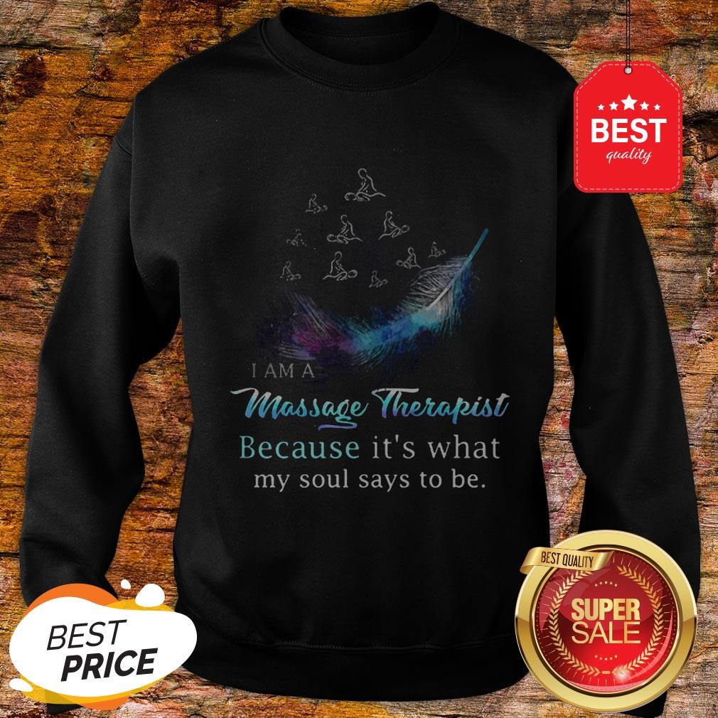 I Am A Massage Therapist Because It’s What My Soul Says To Be Shirt - Image 4