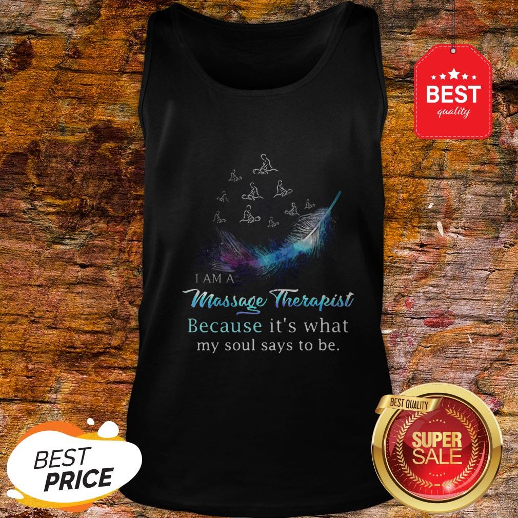 I Am A Massage Therapist Because It’s What My Soul Says To Be Shirt - Image 3