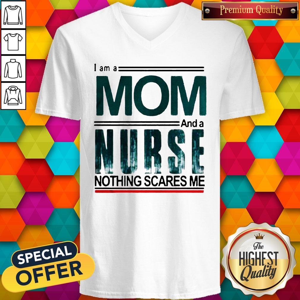 I Am A Mom And A Nurse Nothing Scares Me Shirt - Image 4