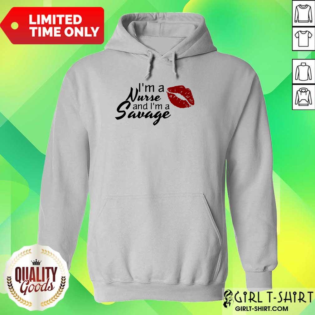 I Am A Nurse And I Am A Savage Shirt - Image 4