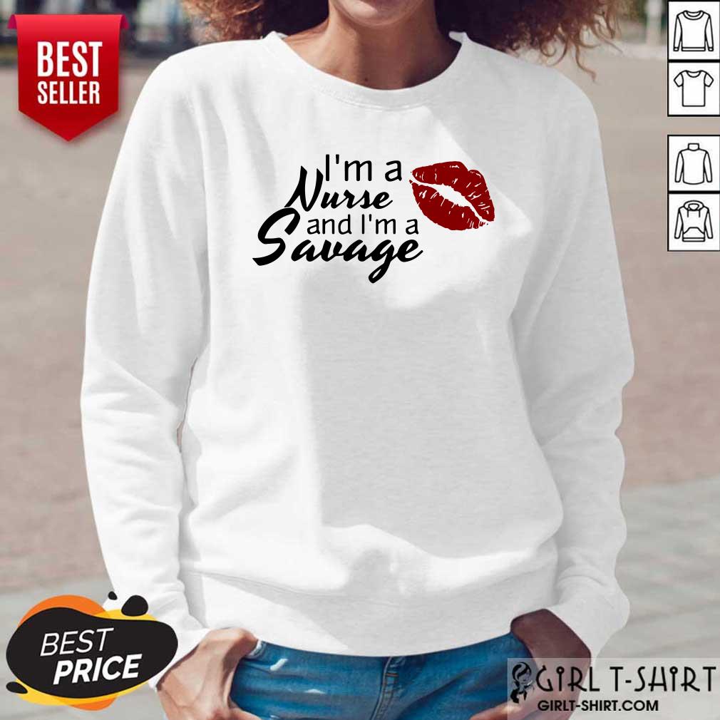I Am A Nurse And I Am A Savage Shirt - Image 2