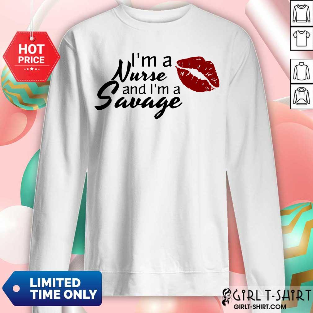 I Am A Nurse And I Am A Savage Shirt - Image 5