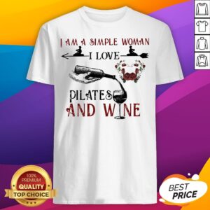 I Am A Simple Woman I Love Pilates And Wine Flowers Shirt