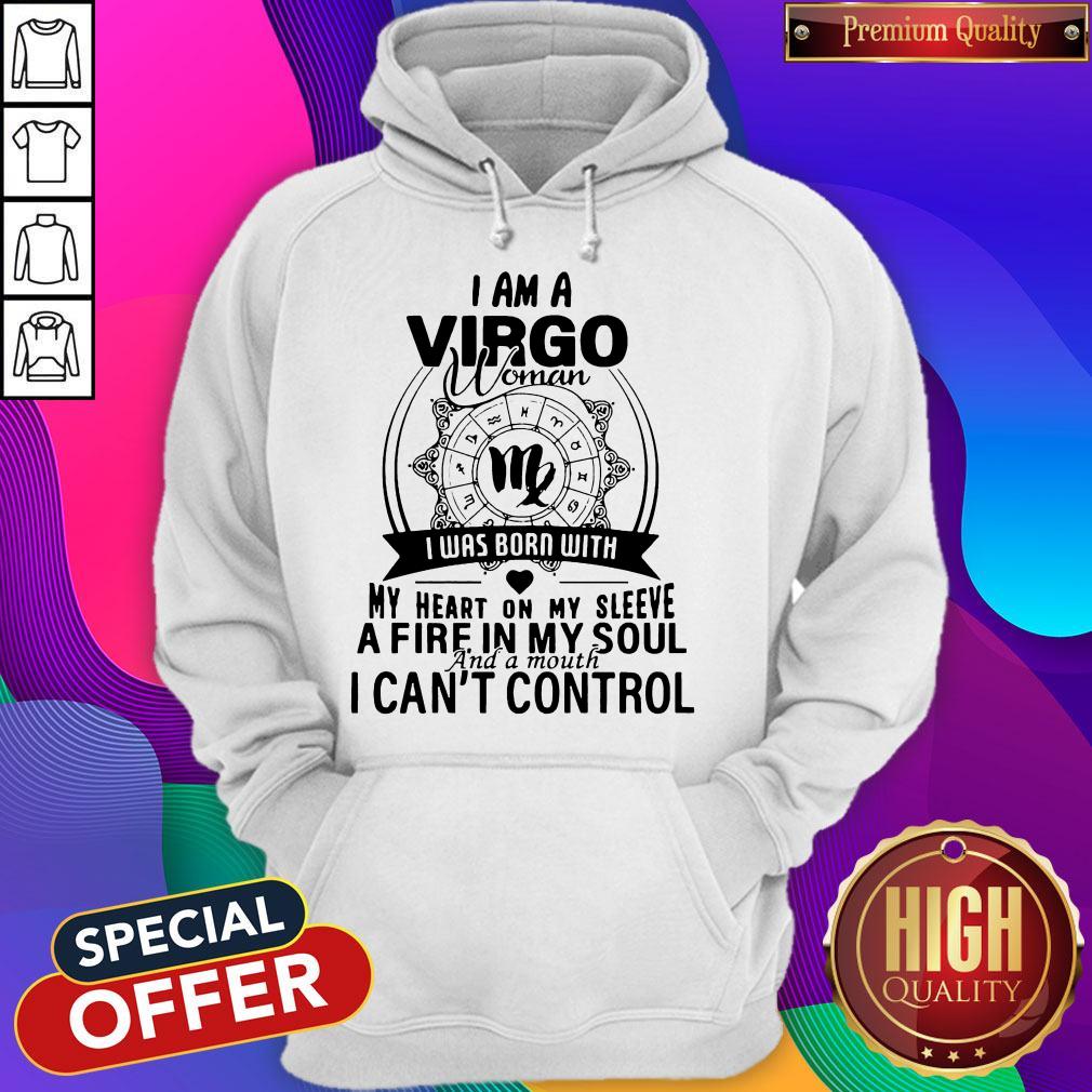 I Am A Virgo Woman I Was Born With My Heart On My Sleeve A Fire In My Soul And A Mouth I Can'T Control Shirt - Image 5