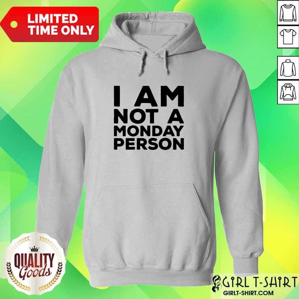 I Am Not A Monday Person Shirt - Image 3