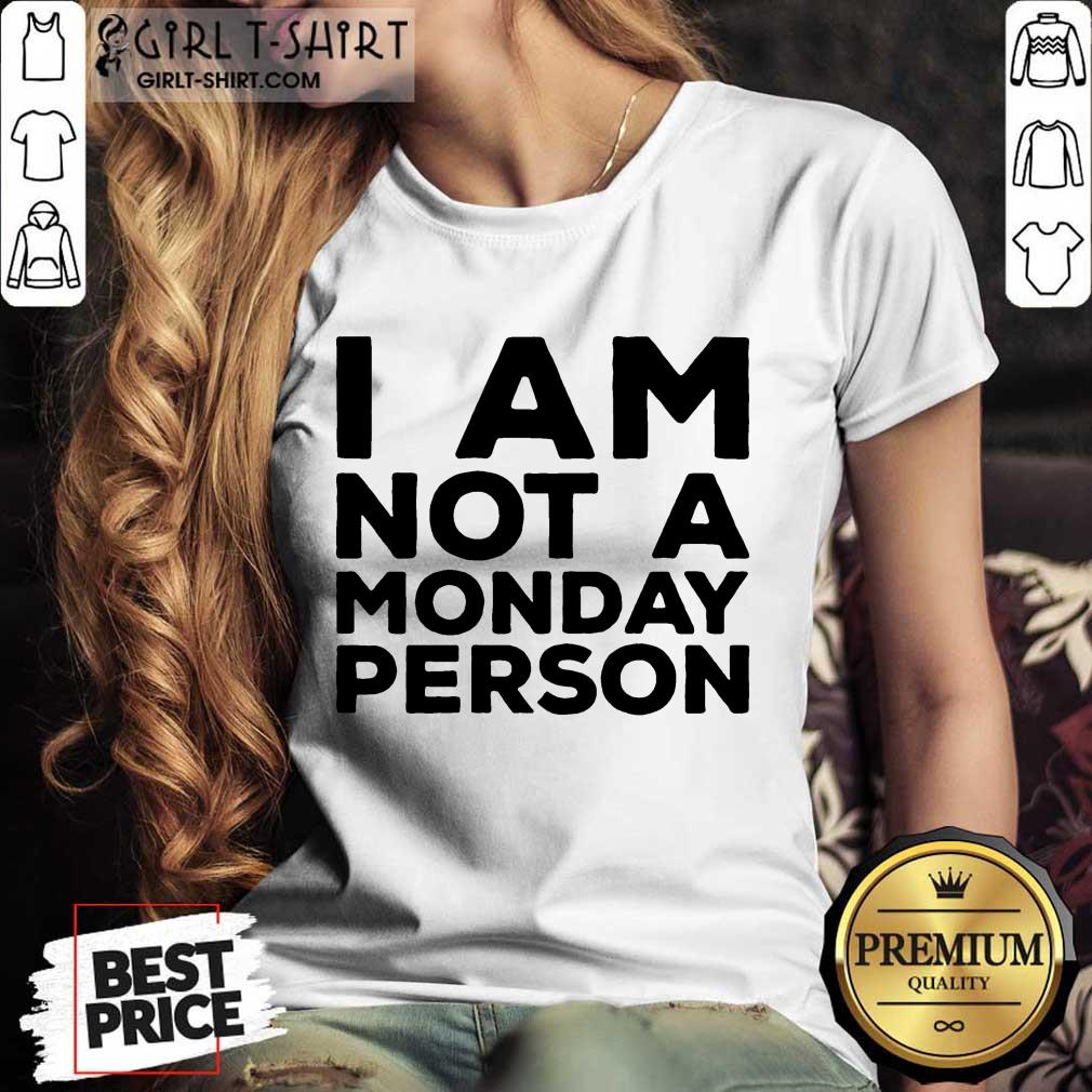 I Am Not A Monday Person Shirt - Image 2