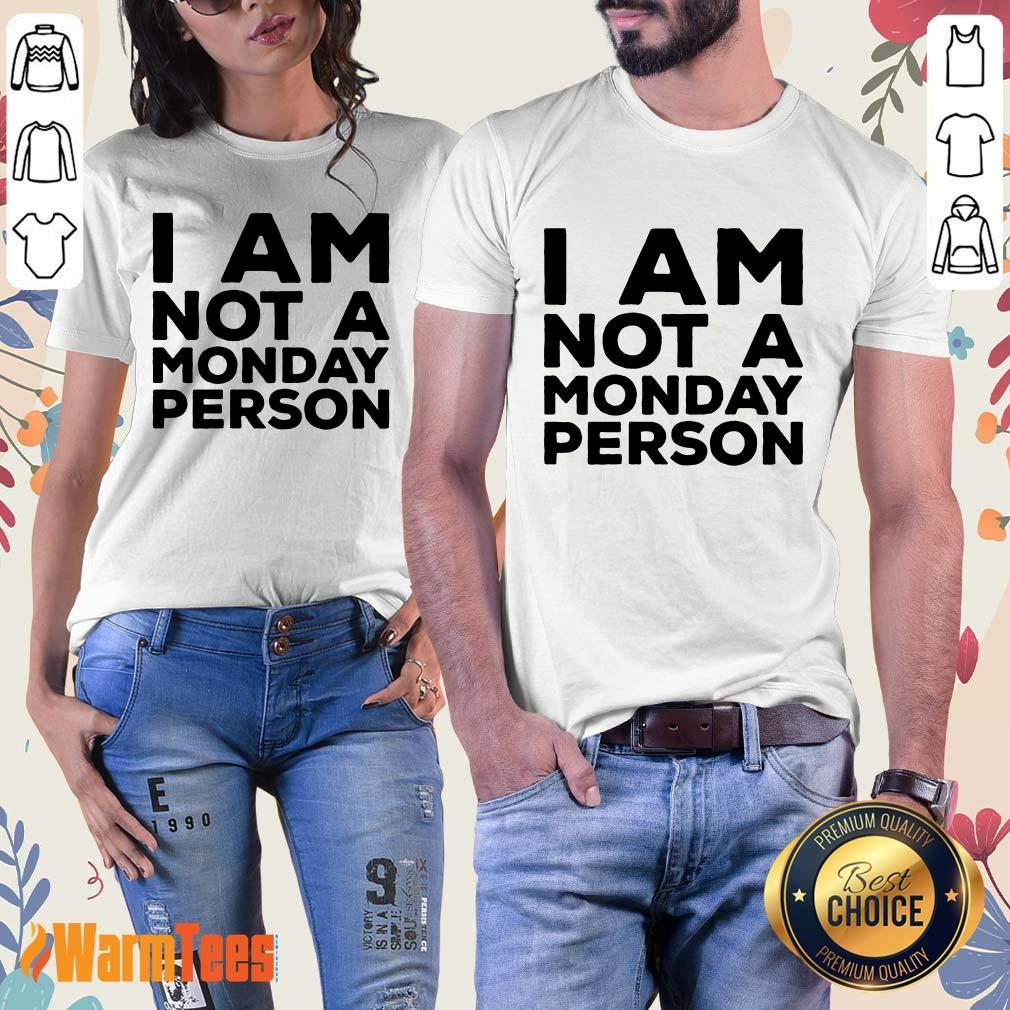 I Am Not A Monday Person Shirt - Image 5