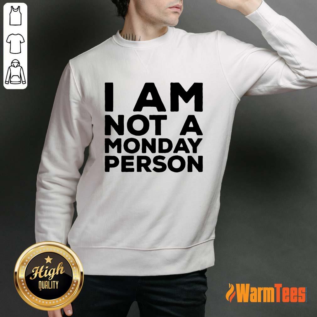 I Am Not A Monday Person Shirt - Image 4