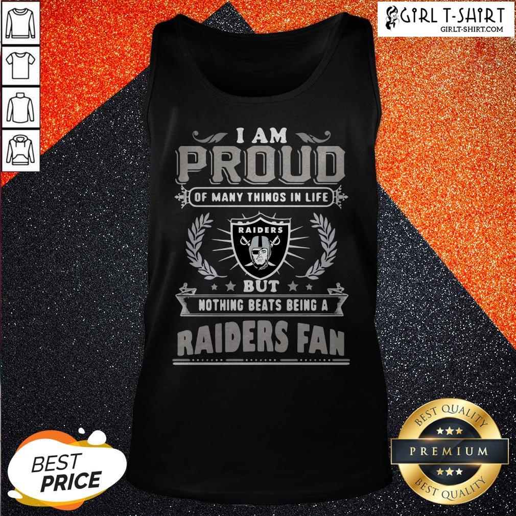 I Am Proud Of Many Things In Life But Nothing Beats Being A Oklahoma Raiders Fan Shirt - Image 3