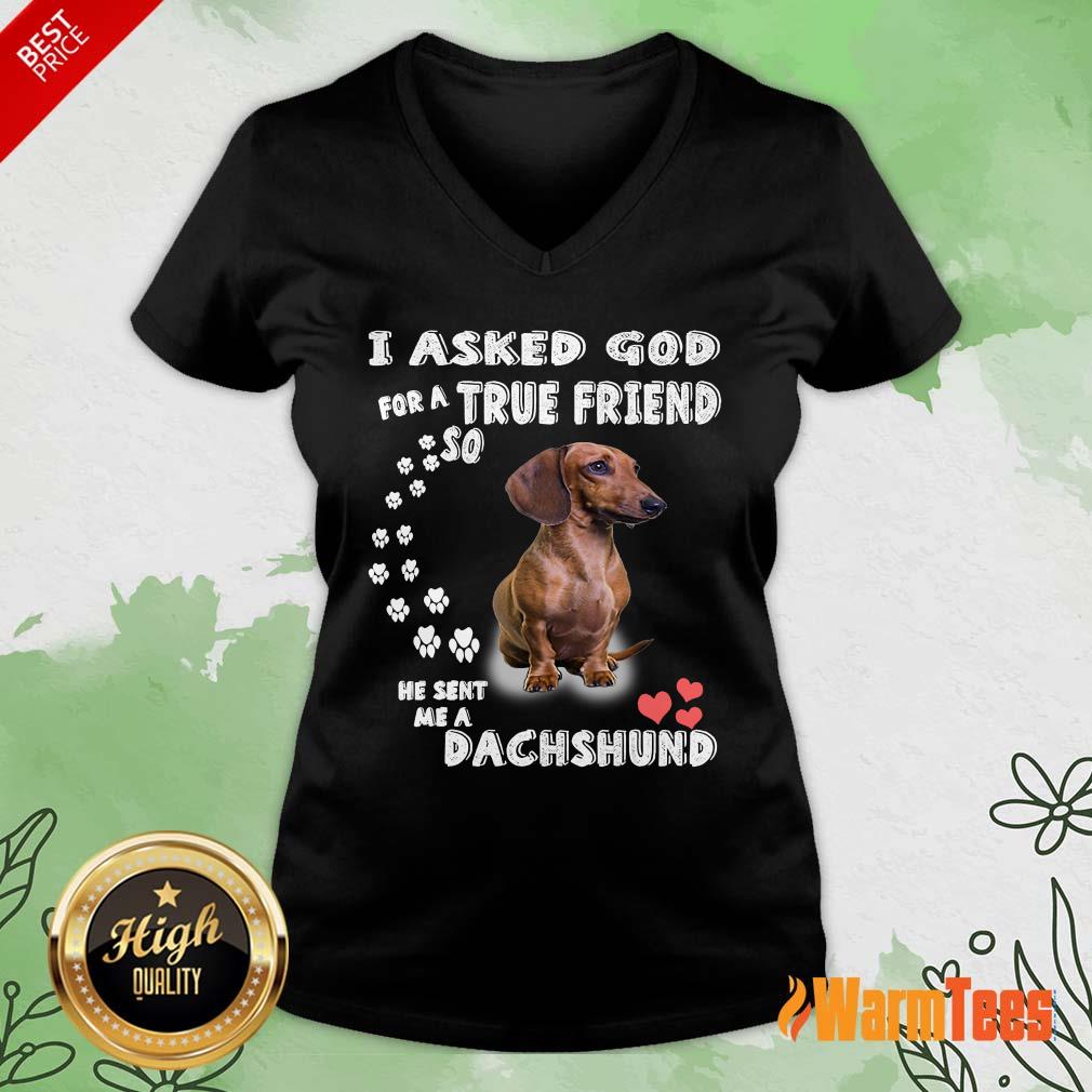 I Asked God True Friend Cute Dachshund Shirt - Image 5