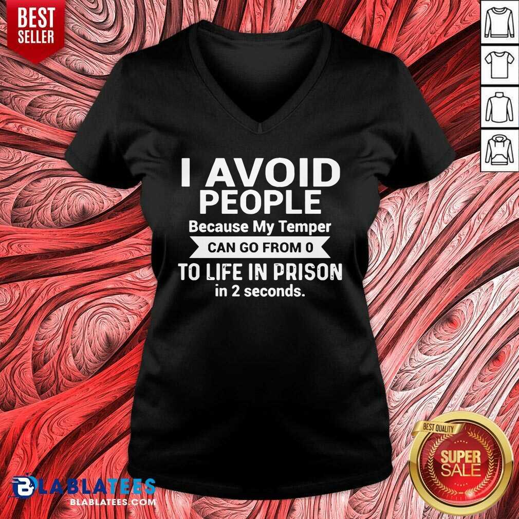 I Avoid People Because My Temperm To Life In Prison Shirt - Image 2