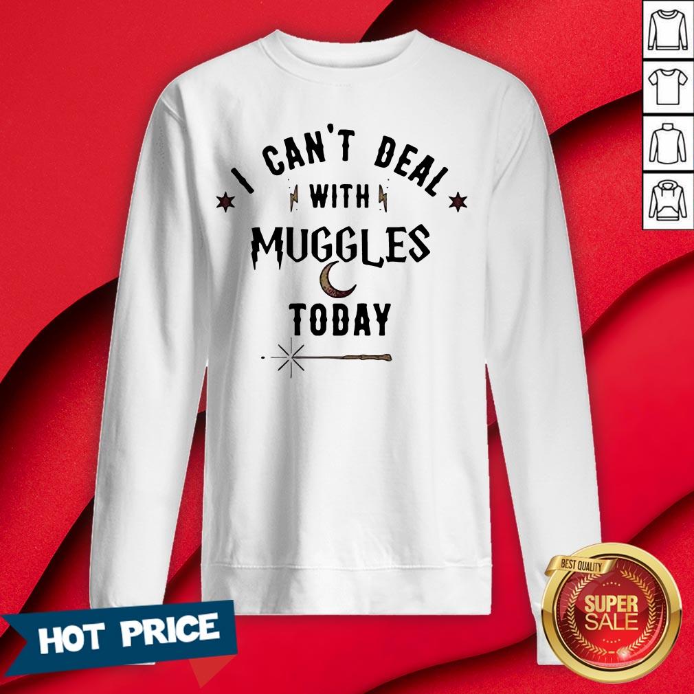 I Can’t Deal With Muggles Today Shirt - Image 3