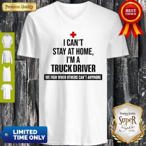 Alternative view of I Can’t Stay At Home I’m A Truck Driver Shirt