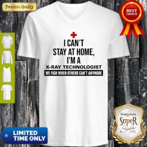 Alternative view of I Can’t Stay At Home I’m A X-ray Tech Shirt
