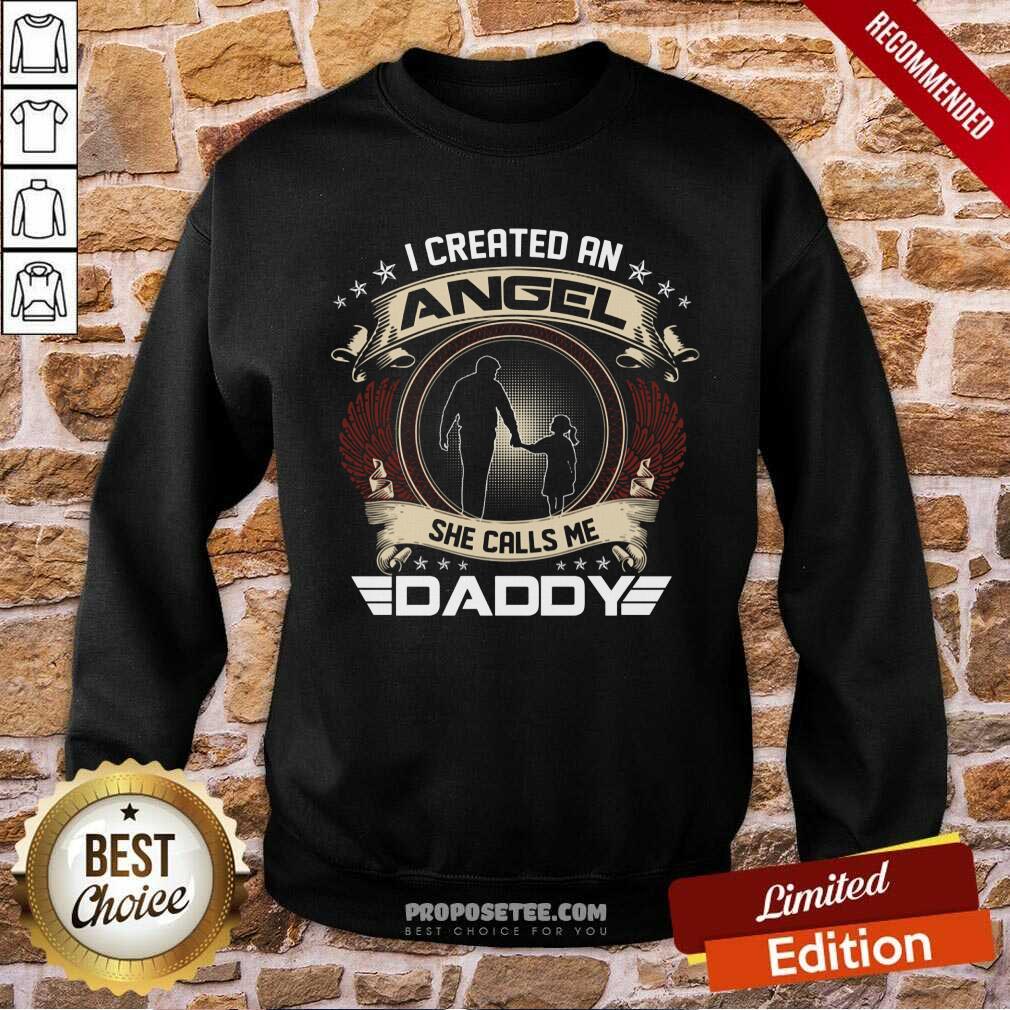 I Created An Angel She Calls Me Daddy Shirt - Image 5