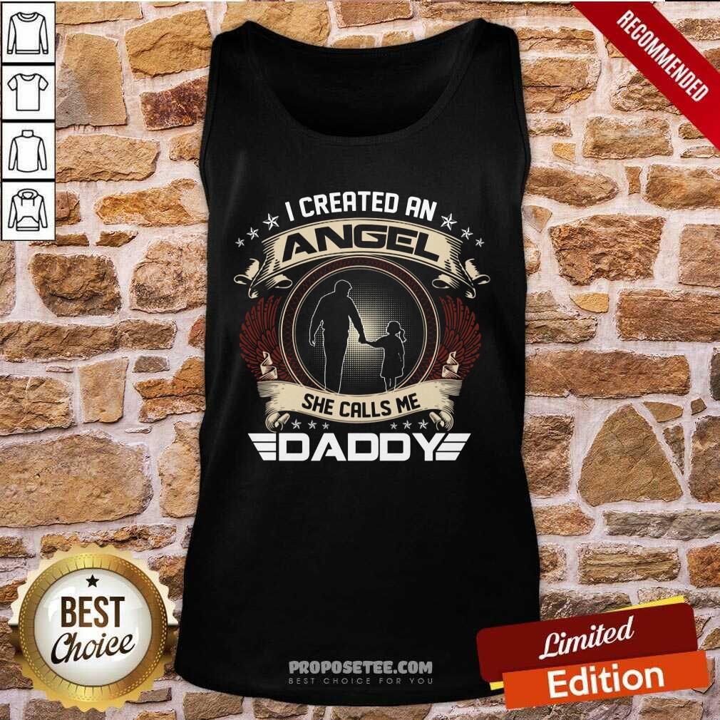 I Created An Angel She Calls Me Daddy Shirt - Image 4