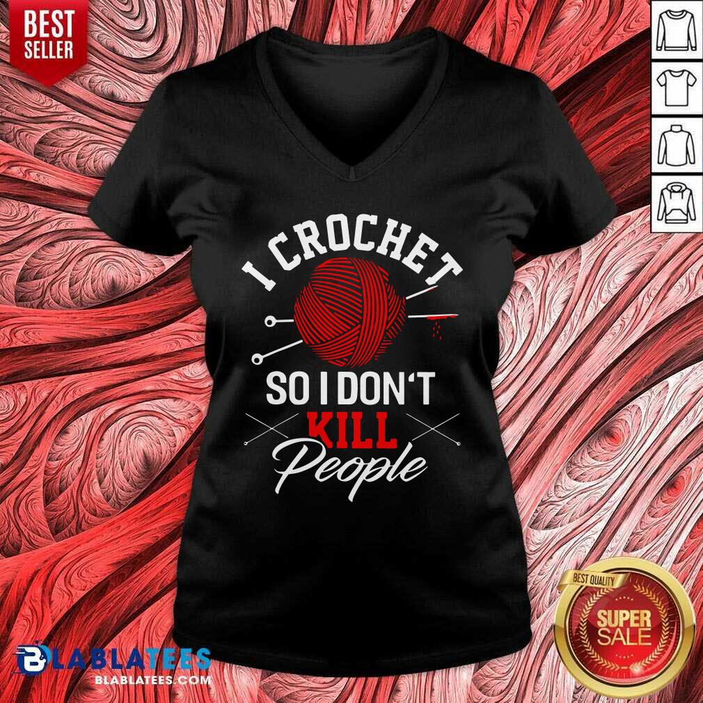 I Crochet So I Don't Kill People Shirt - Image 2